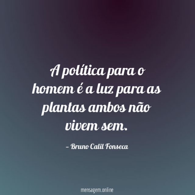 A política para o homem é a luz