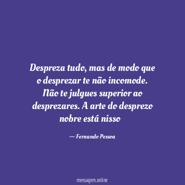 Despreza tudo