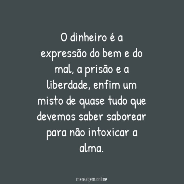 O dinheiro é…