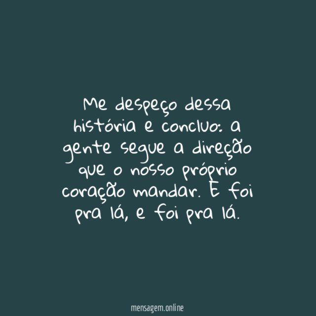 O que o coração mandar