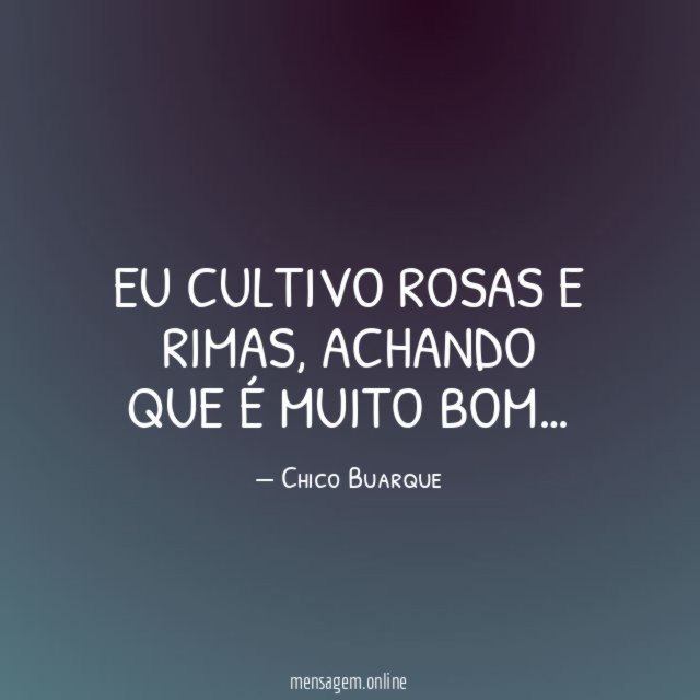 Eu cultivo rosas e rimas