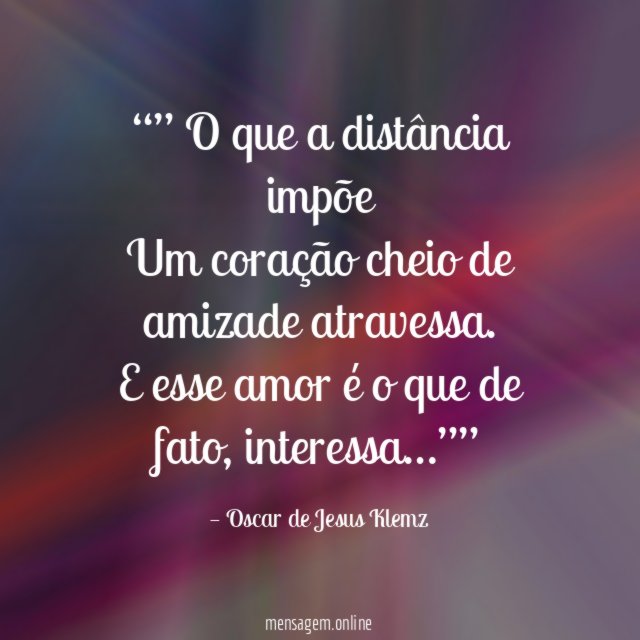 ” O que a distância impõe Um coração cheio