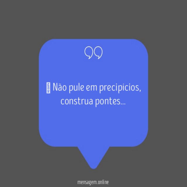 ” Não pule em precipícios