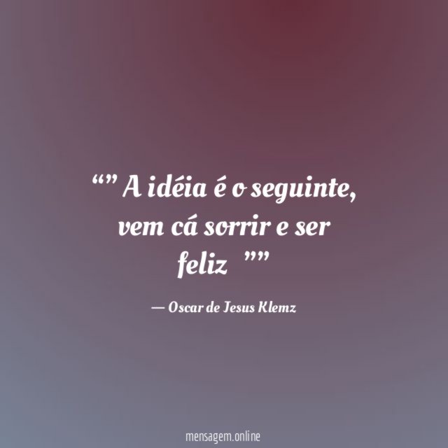 ” A idéia é o seguinte