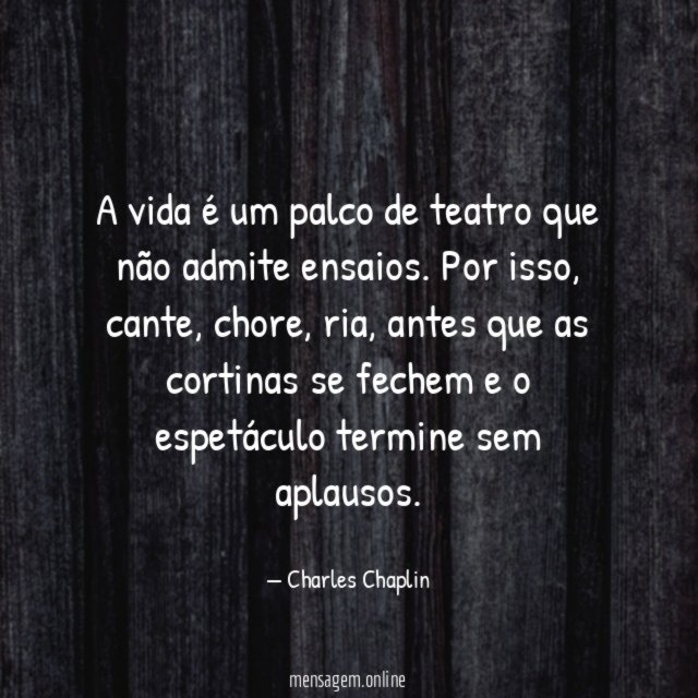 A vida é um palco…