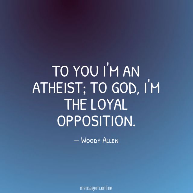 To you I'm an atheist