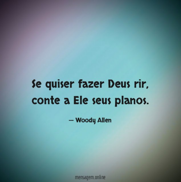 Se quiser fazer Deus rir