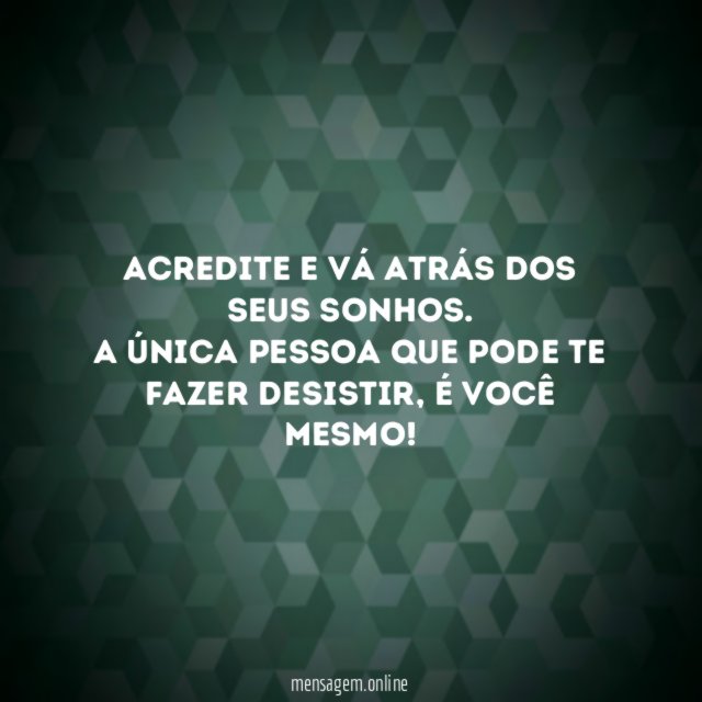 Vá atrás dos seus sonhos