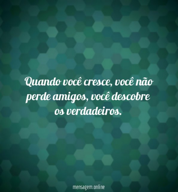 Você não perde amigos