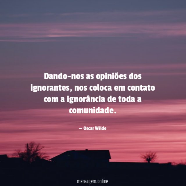 Opiniões dos ignorantes