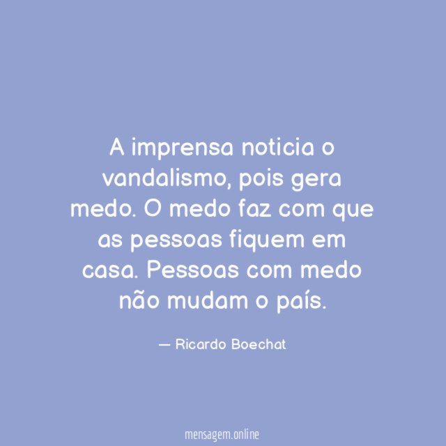 Pessoas com medo não mudam o país
