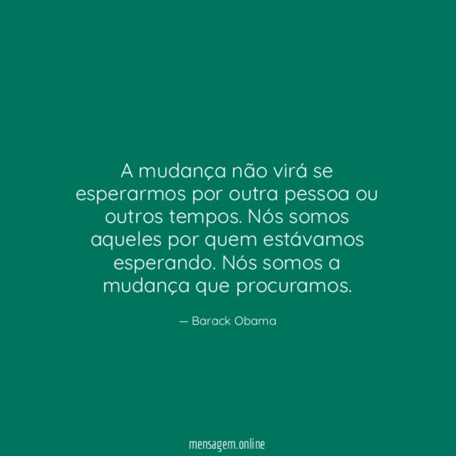 Nós somos a mudança
