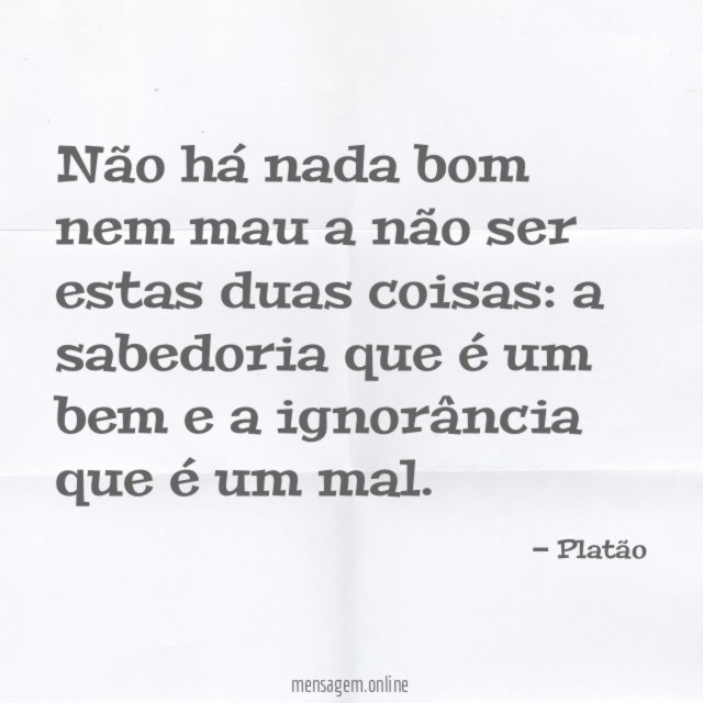 Não há nada bom nem mau a não