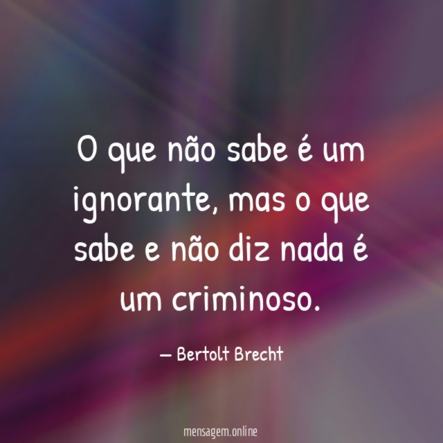 O que não sabe é um ignorante