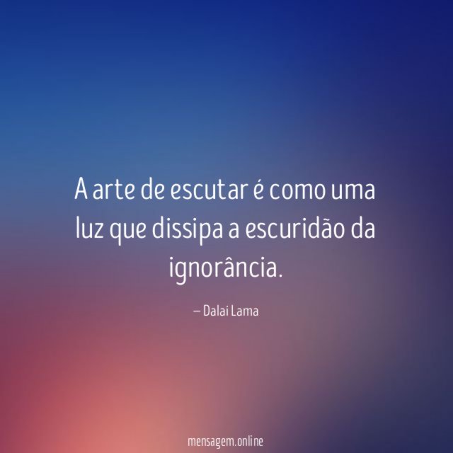 A arte de escutar é como uma luz