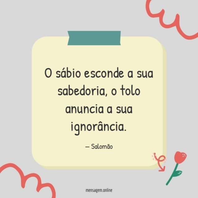 O sábio esconde a sua sabedoria
