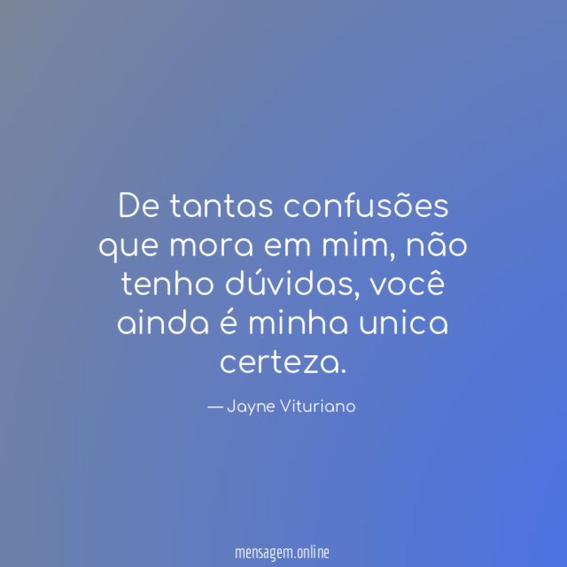 De tantas confusões que mora em mim