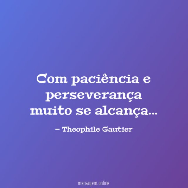 Paciência e perseverança