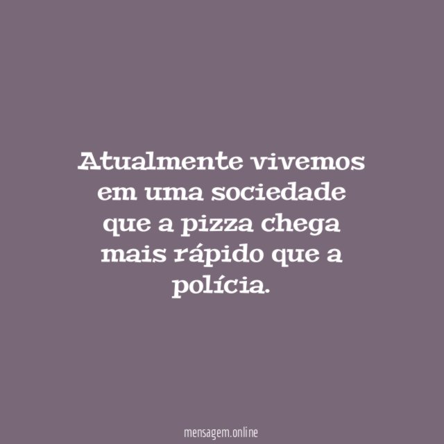 Chega mais rápido