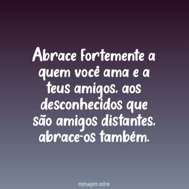 Abrace fortemente