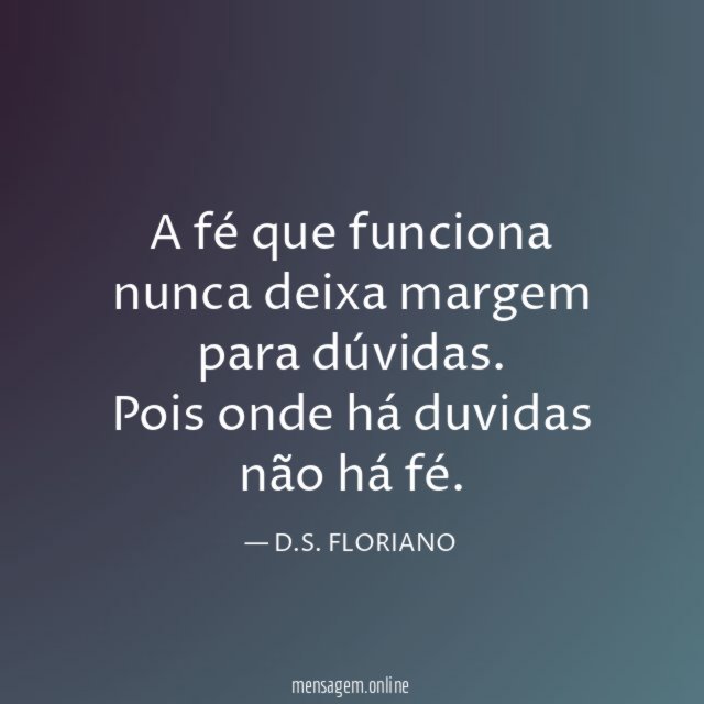 A fé que funciona nunca deixa margem para dúvidas