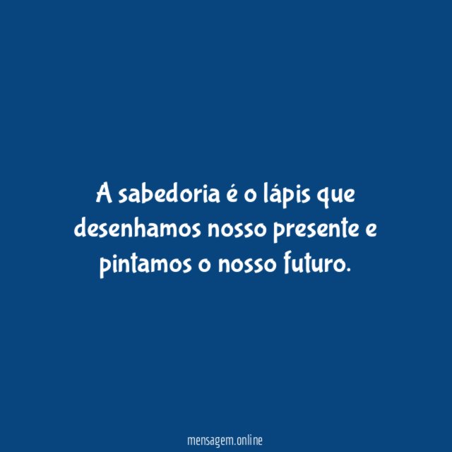 A sabedoria é o lápis