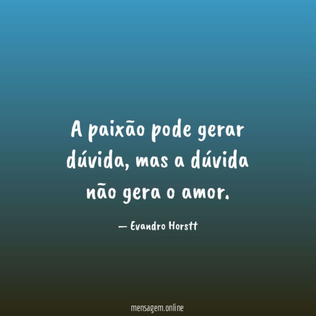 A paixão pode gerar dúvida