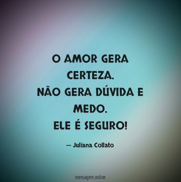 O AMOR GERA CERTEZA