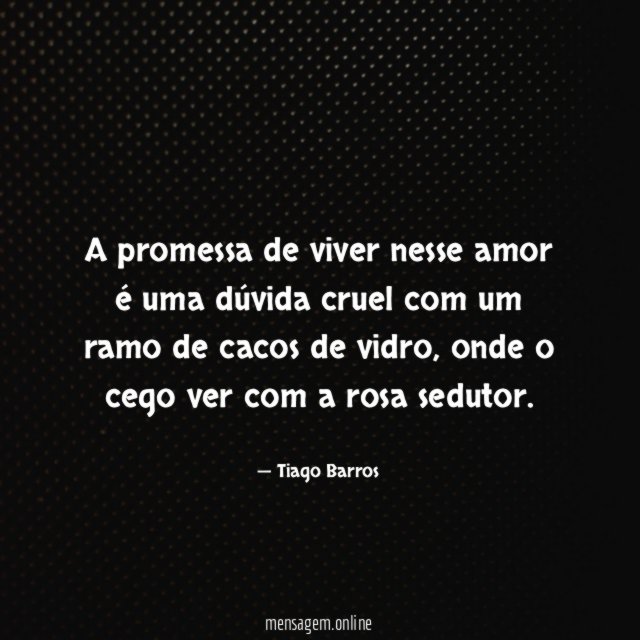 A promessa de viver nesse amor é uma