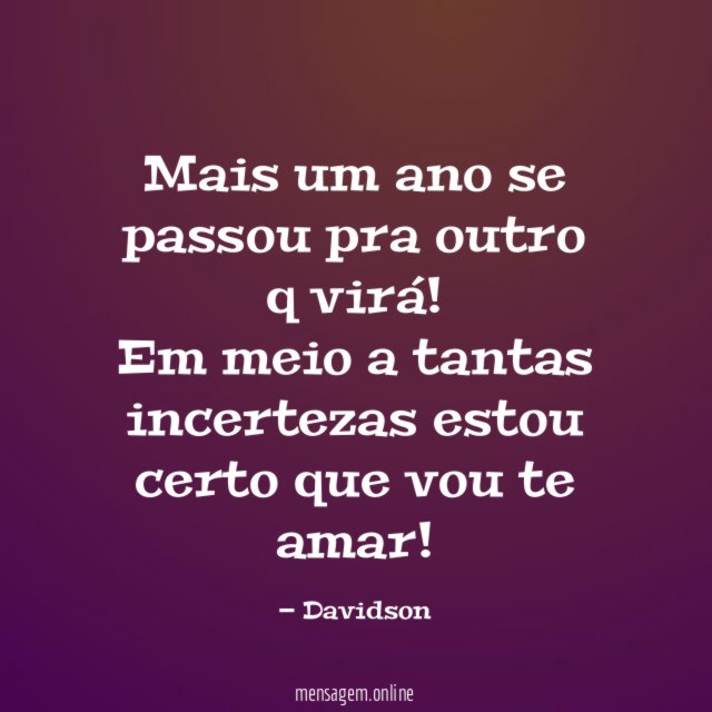 Mais um ano se passou pra outro q virá