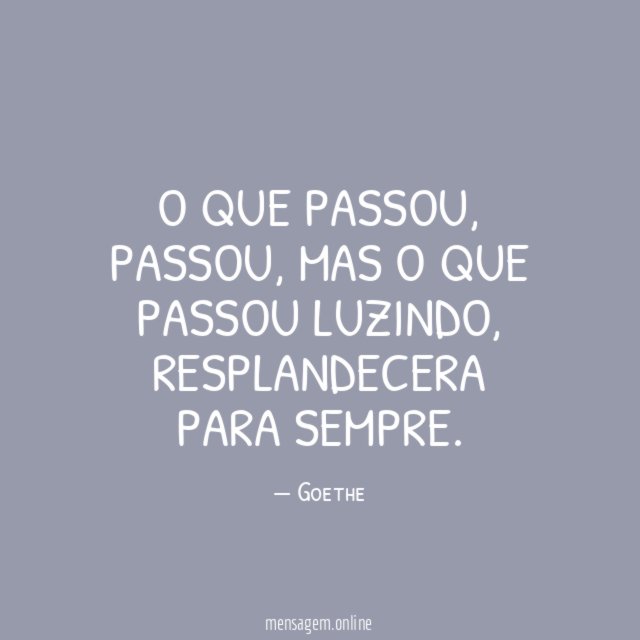 O que passou, passou…