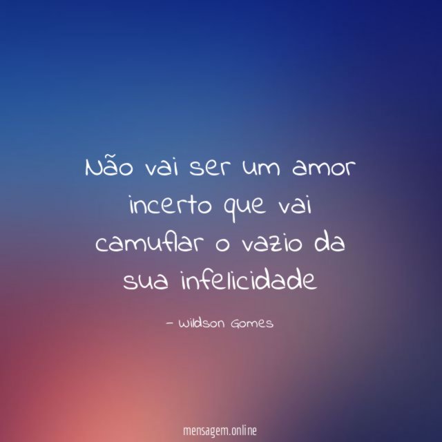 Não vai ser um amor incerto que vai