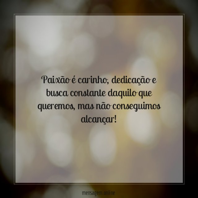 Paixão é…