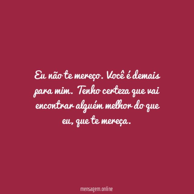 Alguém que te mereça