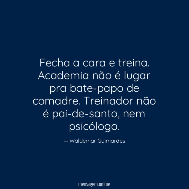 Fecha a cara e treina