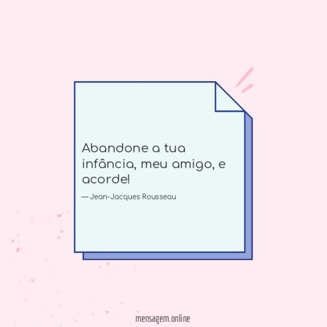 Abandone a tua infância
