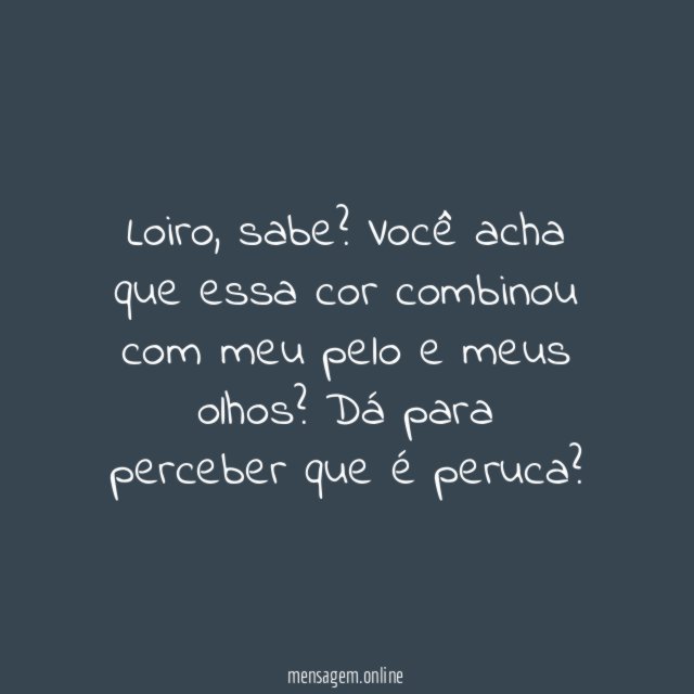 Eu sempre quis ser…