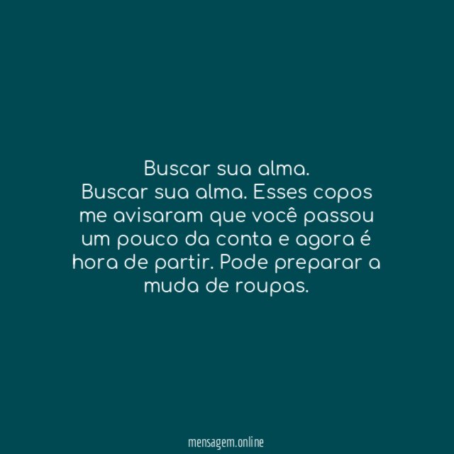 Eu vim…