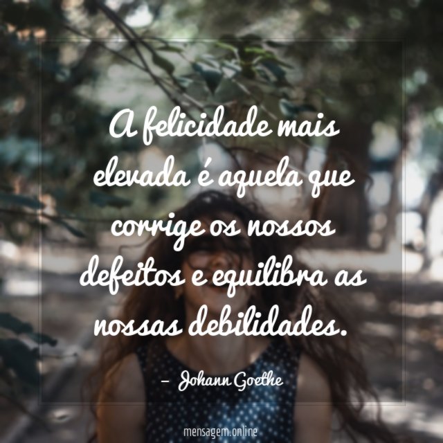 A felicidade mais elevada é aquela que corrige