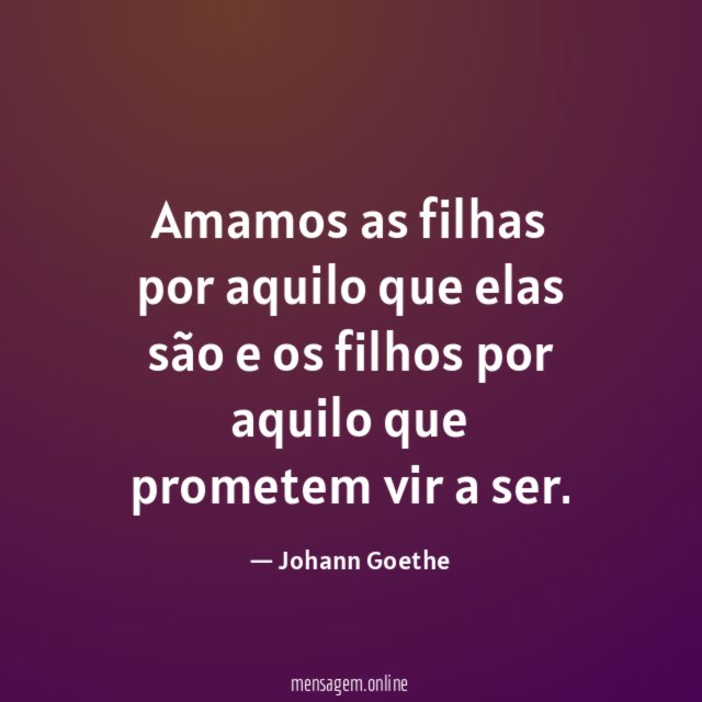 Amamos as filhas por aquilo que elas são
