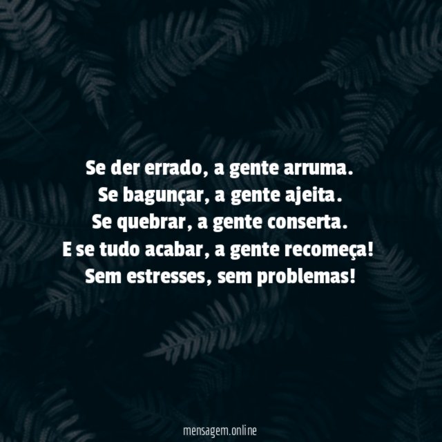 Sem preocupações…