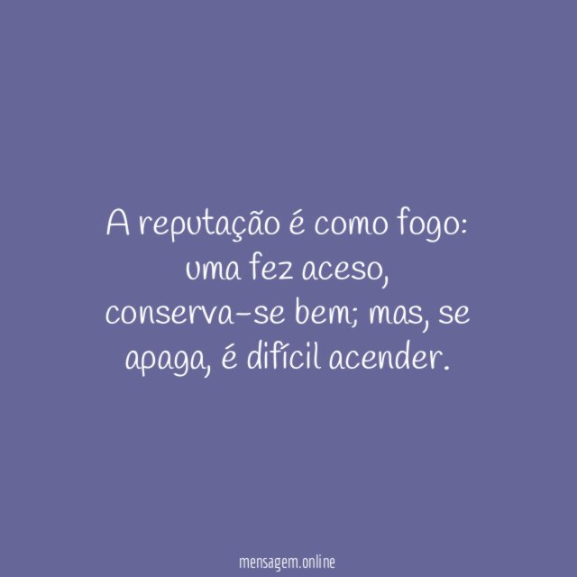 A reputação é…