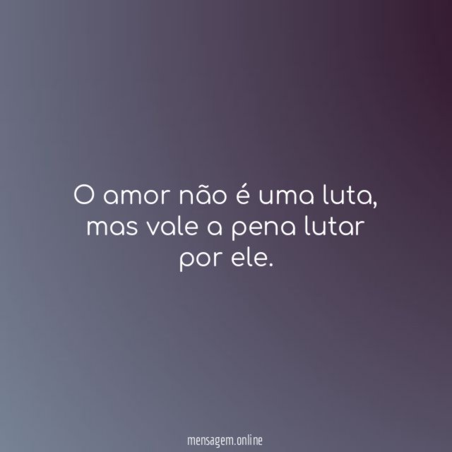 O amor não é uma luta
