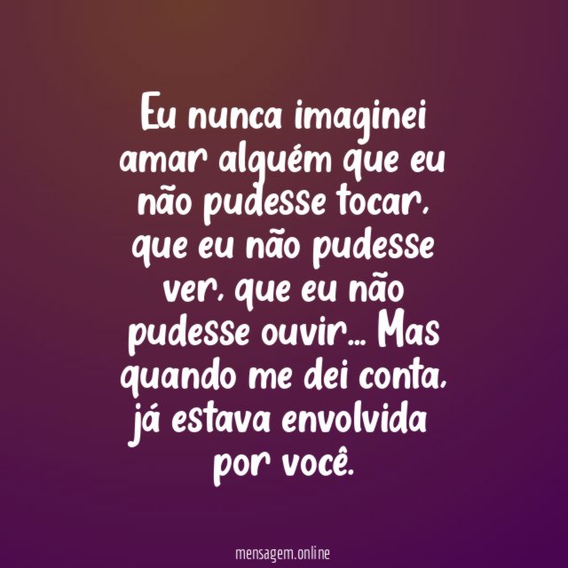 Estou envolvida por você