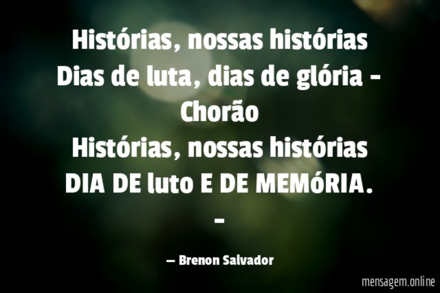 Histórias, nossas histórias
Dias de luta, dias de glória - Chorão