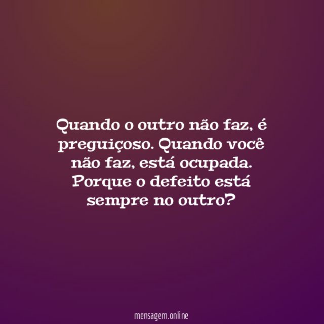 O Defeito Sempre está no Outro