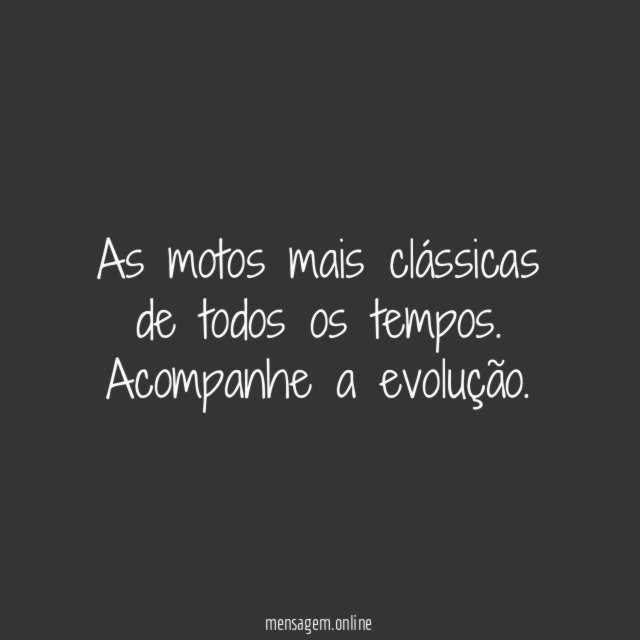 Modelos novos e antigos de motos