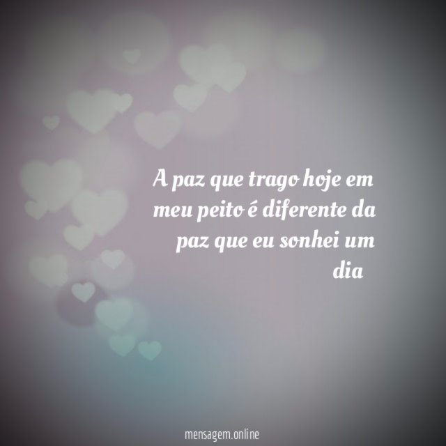 A paz que trago em meu peito