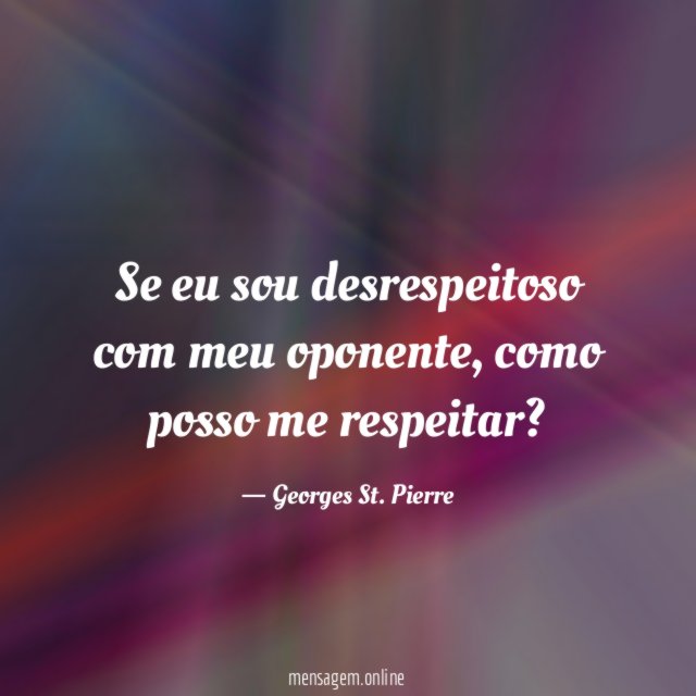 Se eu sou desrespeitoso com meu oponente