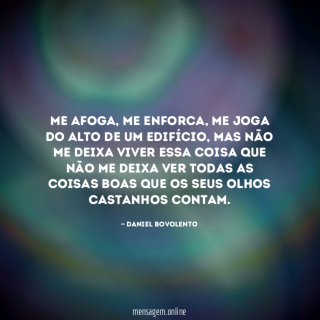 As coisas boas dos seus olhos